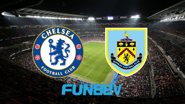 Soi kèo nhà cái Chelsea vs Burnley – 22h00 – 06/11/2021